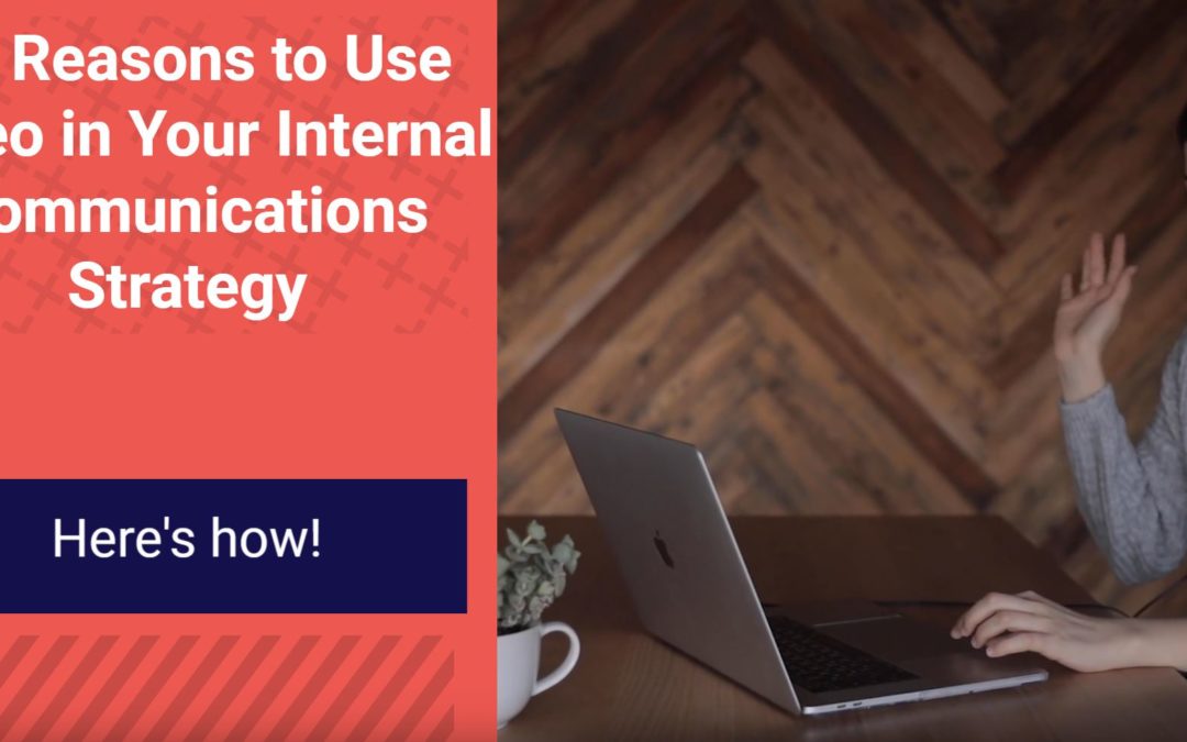 10 Reasons to Use Video in Your Internal Communications Strategy