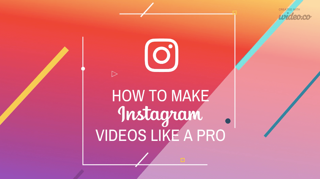 How to Make Instagram Videos like a Pro