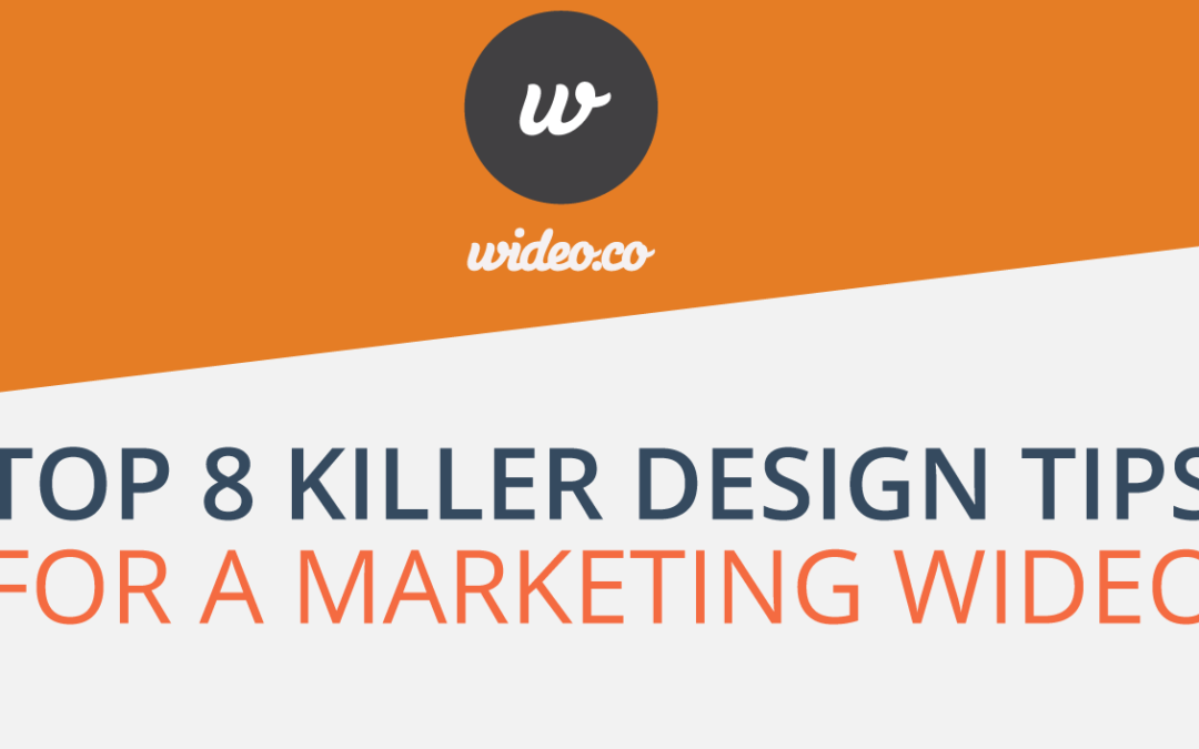 Top 8 Killer Design Tips for a Marketing Wideo [Infographic]