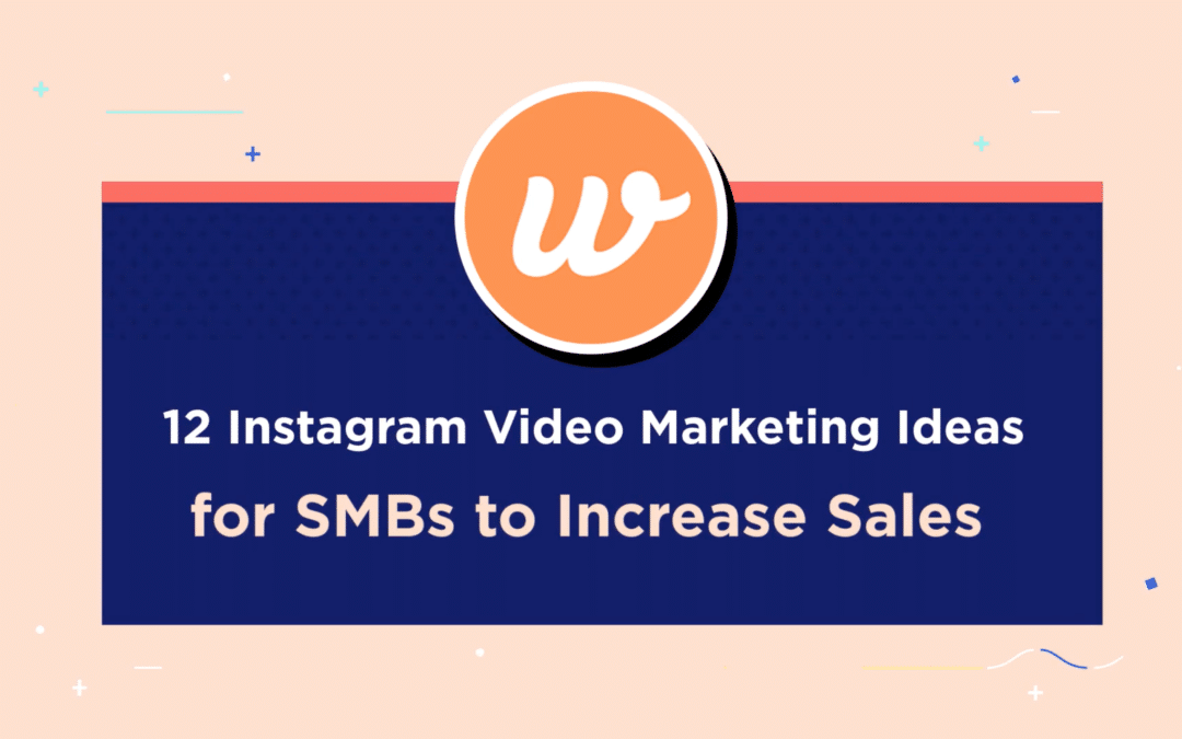 12 Instagram Video Ideas for SMBs to Increase Sales